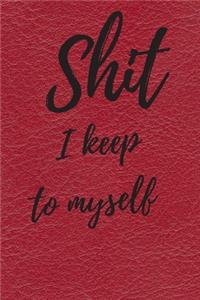 Shit I Keep To Myself