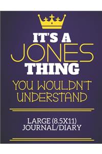 It's A Jones Thing You Wouldn't Understand Large (8.5x11) Journal/Diary