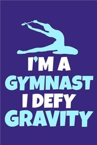 I'm A Gymnast I Defy Gravity