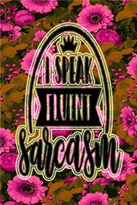 I Speak Fluent Sarcasm
