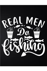 Real Men Do Fishing