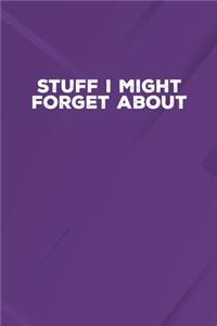 Stuff I Might Forget About: 6 X 9 Blank Lined Coworker Gag Gift Funny Office Notebook Journal