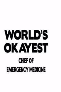 World's Okayest Chief Of Emergency Medicine