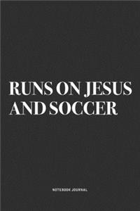 Runs On Jesus And Soccer