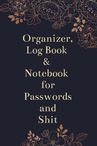 Organizer, Log Book & Notebook for Passwords and Shit