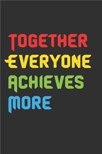 Together Everyone Achieves More