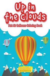 Up in the Clouds Hot Air Balloons Coloring Book