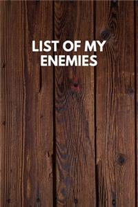 List Of My Enemies