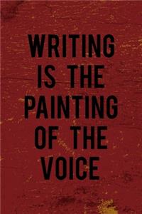 Writing Is The Painting Of The Voice