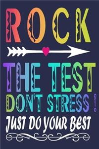 Rock The Don't Stress ! Just Do Your Best