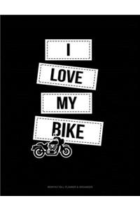 I Love My Bike: Monthly Bill Planner & Organizer