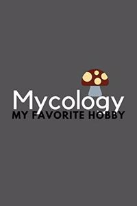 Mycology My Favorite Hobby