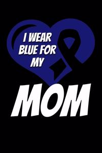 I Wear Blue For My Mom