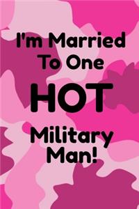 I'm Married To One Hot Military Man