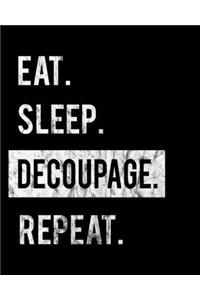 Eat Sleep Decoupage Repeat