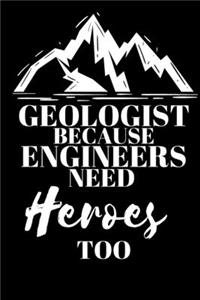 Geologist Because Engineers Need Heroes Too - Geologist Journal