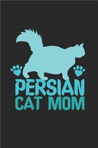 Persian Cat Mom: Cat I Mom I Kitty I Kitten I Owner