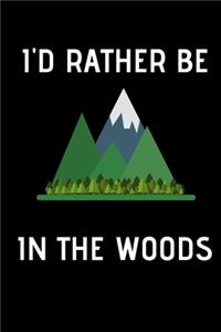 I'd Rather Be In The Woods - Hiking Journal