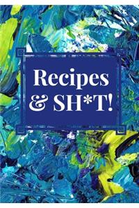 Recipes and Sh*t!