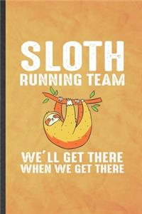 Sloth Running Team We'll Get There When We Get There
