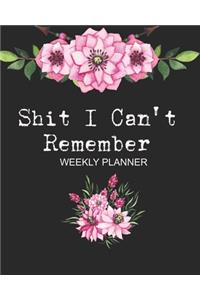 Shit I Can't Remember Weekly Planner