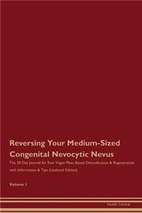 Reversing Your Medium-Sized Congenital Nevocytic Nevus