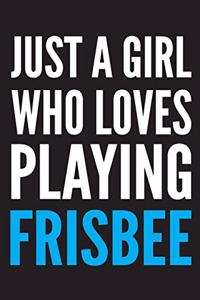 Just a Girl Who Loves Playing Frisbee