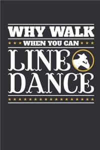 Why Walk When You Can Line Dance