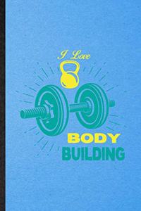 I Love Body Building