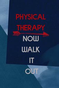 Physical Therapy Now Walk It Out