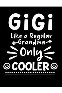 Gigi Like a Regular Grandma Only Cooler