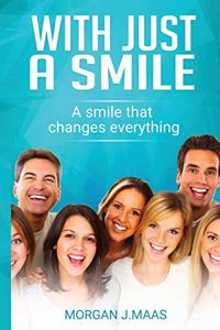 With Just A Smile
