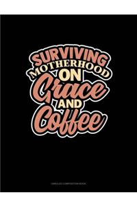 Surviving Motherhood On Grace And Coffee