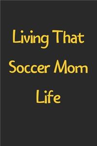 Living That Soccer Mom Life