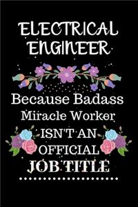 Electrical engineer Because Badass Miracle Worker Isn't an Official Job Title