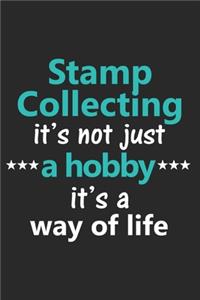 Stamp Collecting It's Not Just a Hobby It's a Way of Life