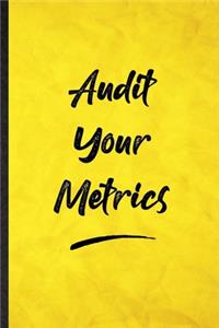 Audit Your Metrics