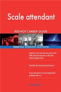 Scale attendant RED-HOT Career Guide; 2550 REAL Interview Questions