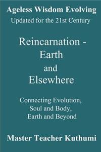 Reincarnation - Earth and Elsewhere