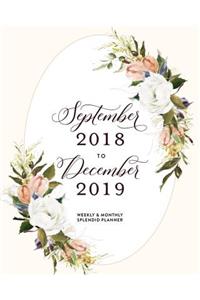 September 2018 to December 2019 Weekly & Monthly Splendid Planner