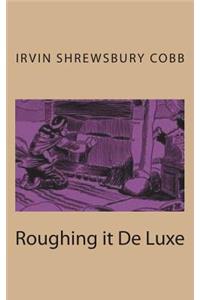 Roughing it De Luxe
