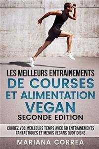 LES MEILLEURS ENTRAINEMENTS DE COURSES Et ALIMENTATION VEGAN SECONDE EDITION