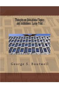 Thoughts on Educational Topics and Institutions