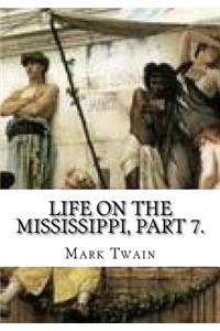 Life on the Mississippi, Part 7.