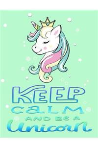 Keep Calm and Be a Unicorn