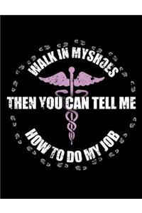 Walk In My Shoes And Then You Can Tell Me How To Do My Job