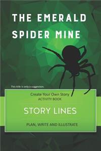 Story Lines - The Emerald Spider Mine - Create Your Own Story Activity Book