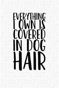 Everything I Own Is Covered in Dog Hair