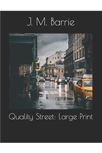 Quality Street: Large Print