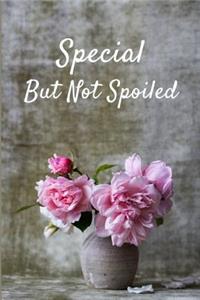 Special, But Not Spoiled